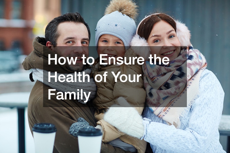 How to Ensure the Health of Your Family